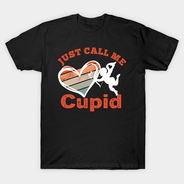 Just call me Cupid Valentines Day Gift T-Shirt by Designcompany